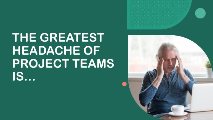 The number one challenge that project teams face.